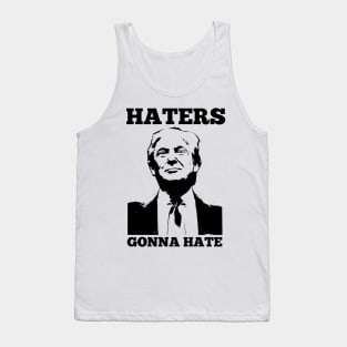 Donald Trump President T-shirt Funny 2020 Elections Haters Gonna Hate Tank Top